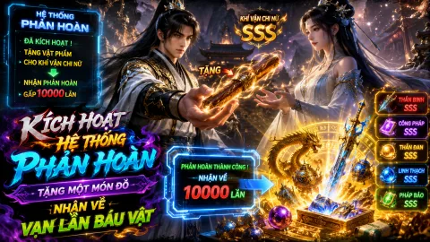 【 FULL BỘ 】Kích Hoạt Hệ Thống Phản Hoàn, Tặng Một Món Đồ Nhận Về Vạn Lần Báu Vật